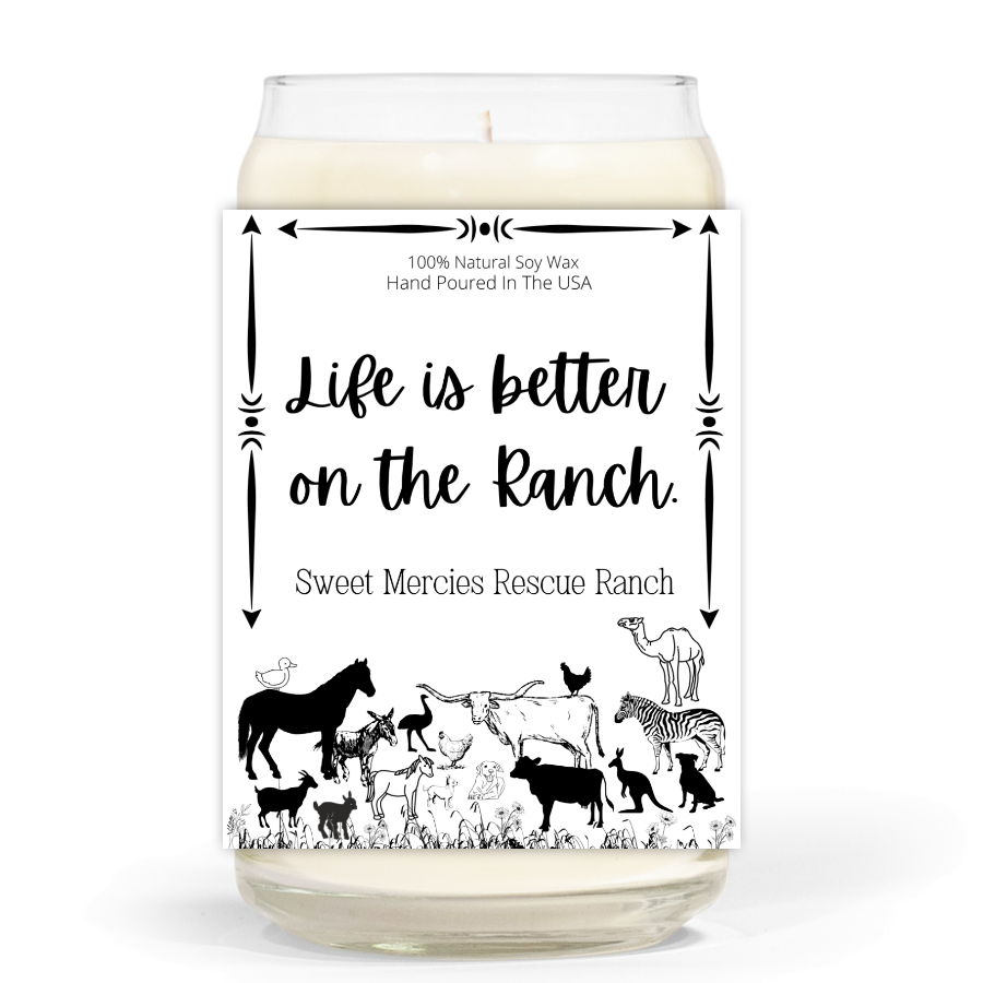 Life is Better on the Ranch - Sweet Mercies Rescue Ranch - Soy Candle