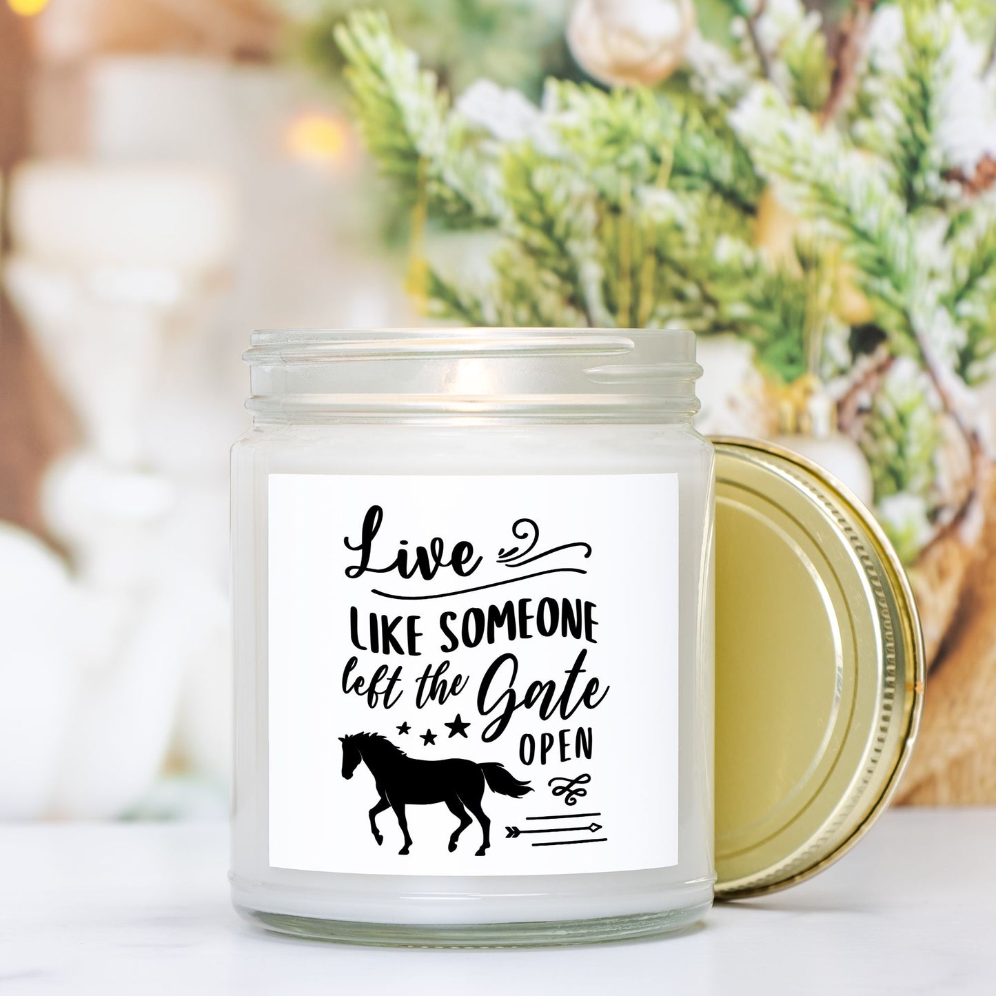 Live Like Someone Left the Gate Open - Candle Clear Jar 9oz