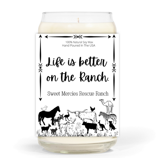 Life is Better on the Ranch - Sweet Mercies Rescue Ranch - Soy Candle