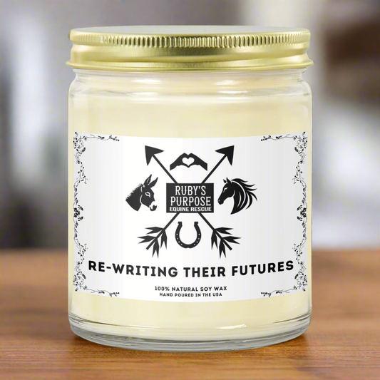 Re-Writing Their Futures - Ruby's Purpose Equine Rescue - Soy Wax Candle