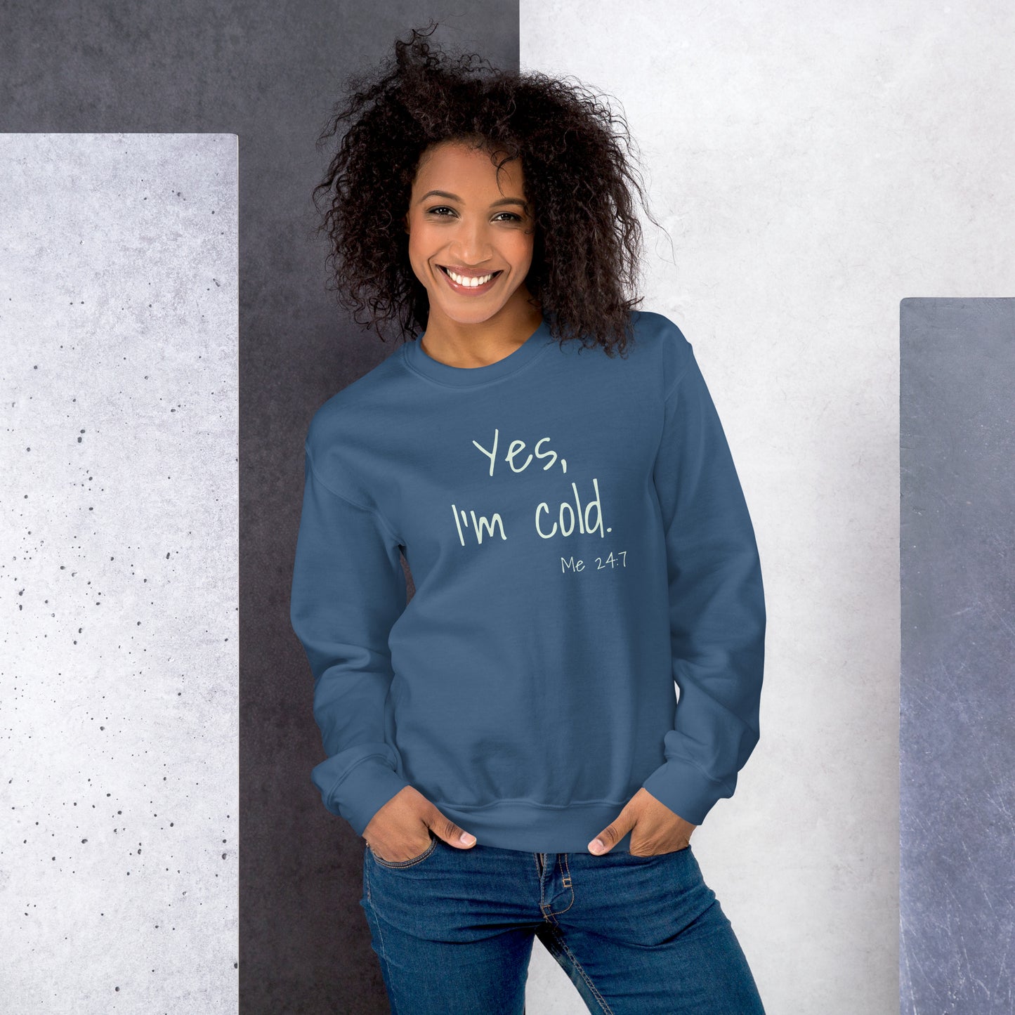 Yes, I'm Cold. - Unisex Sweatshirt