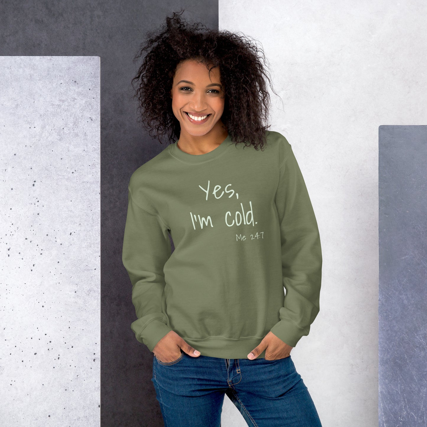 Yes, I'm Cold. - Unisex Sweatshirt