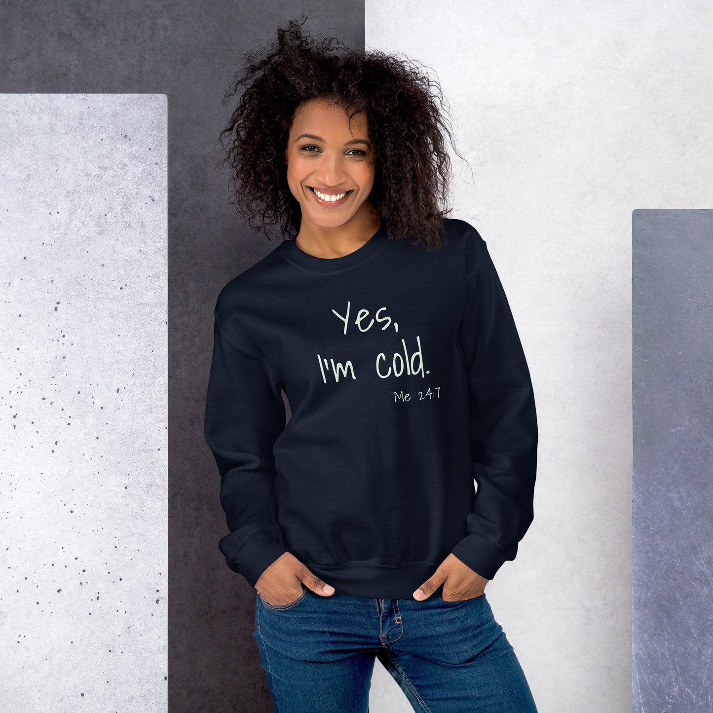 Yes, I'm Cold. - Unisex Sweatshirt