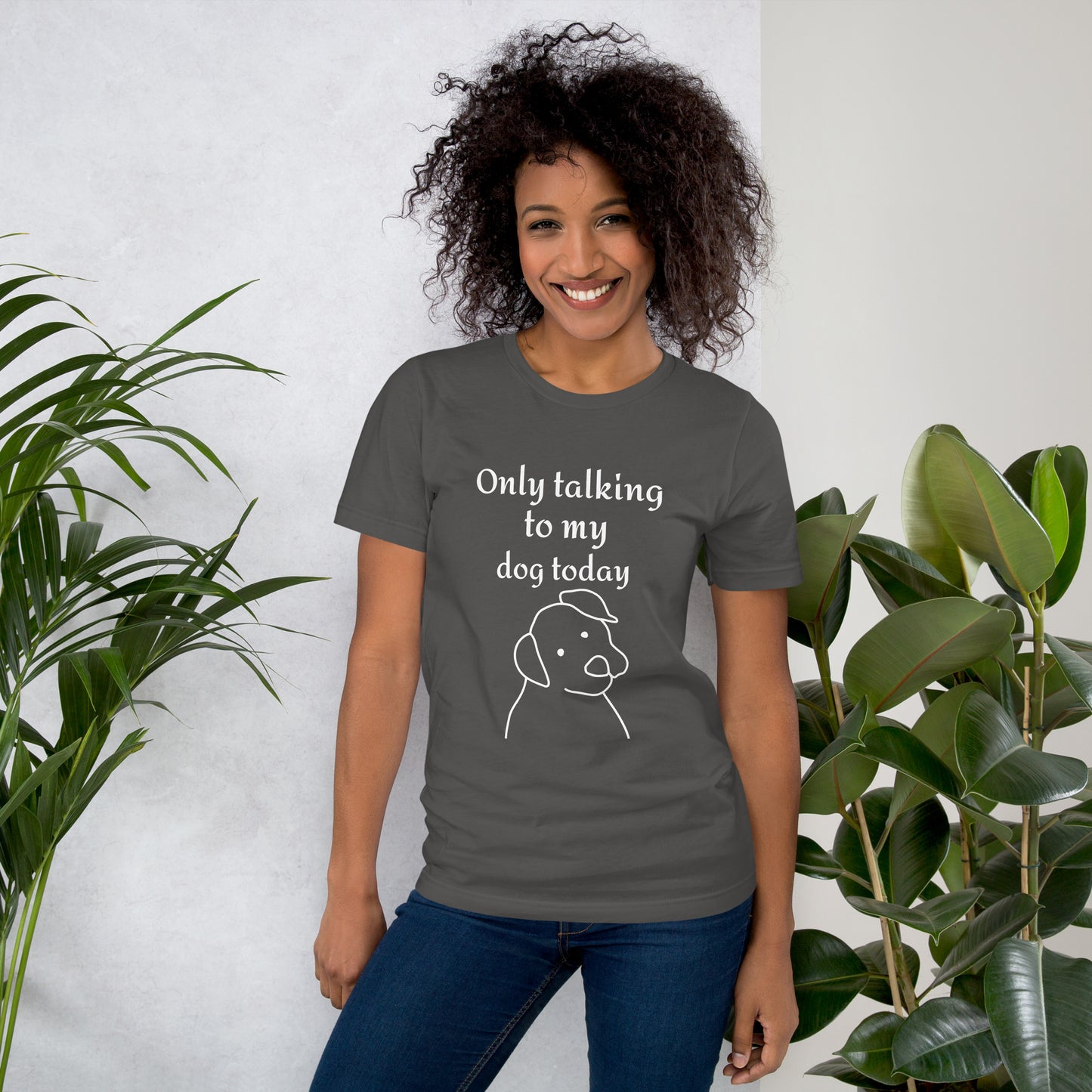 Only Talking to My Dog Today - Unisex T-Shirt